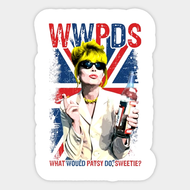 What Would Patsy Do, Sweetie Ab Fab. Absolutely Fabulous Sticker by chaxue